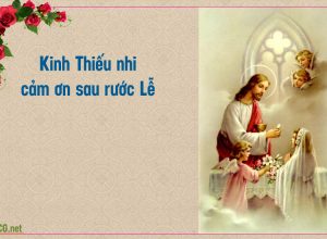 Kinh thiếu nhi cảm ơn sau rước Lễ.