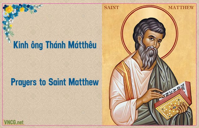 Kinh ông Thánh Mátthêu tông đồ, tác giả sách tin mừng theo Thánh Matthew. Prayers to Saint Matthew the Apostle the Evangelist.