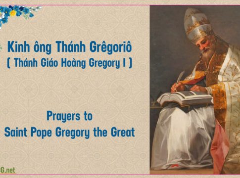 Kinh ông Thánh Gregorio Cả, Giáo hoàng, Tiến sĩ hội thánh. Prayers to Saint Pope Gregory the Great.