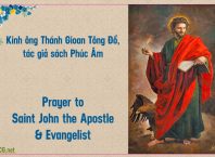 Kinh ông Thánh Gioan tông đồ tác giả sách Phúc Âm, người môn đệ được Chúa yêu mến. Prayer to Saint John the Apostle and Evangelist, the Beloved Disciple.