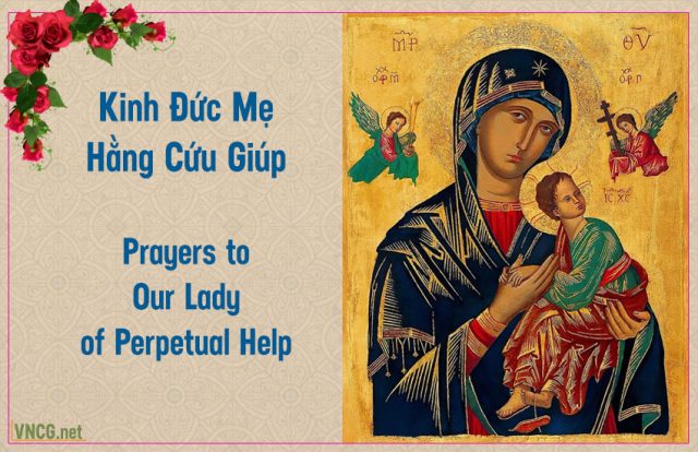 Kinh Đức Mẹ Hằng Cứu Giúp. Prayers to Our Lady of Perpetual Help. Kinh Đức Mẹ Hằng Cứu Giúp. Prayers to Our Lady of Perpetual Help.